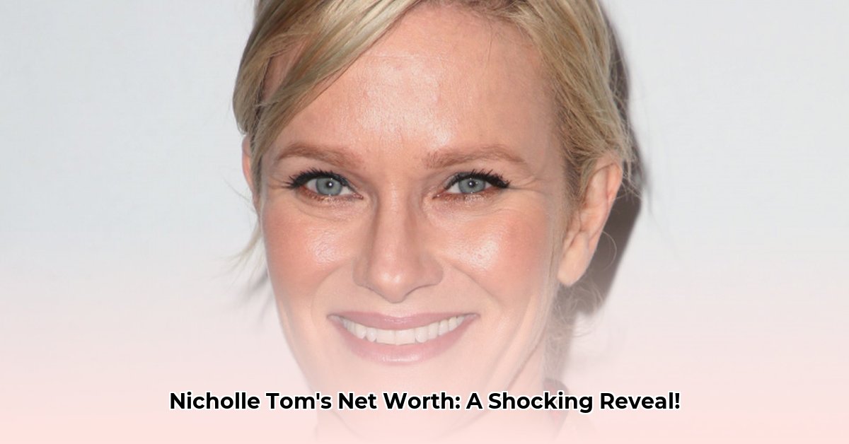 nicholle-tom-net-worth